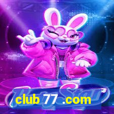 club 77 .com